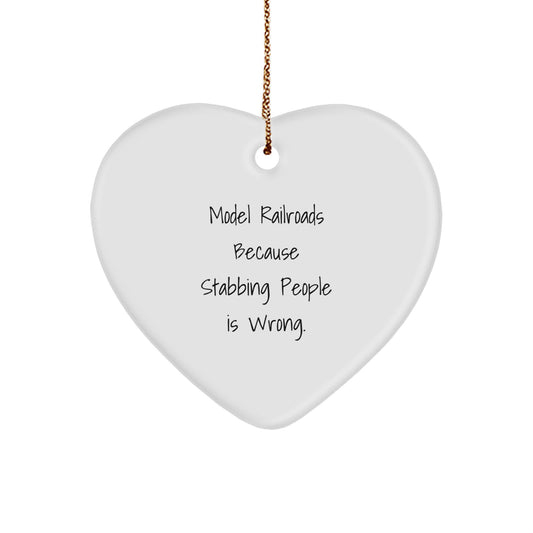 Model Railroads Heart Ornament Gifts from Friends and Family for Men and Women Because Stabbing People Is Wrong, Funny Christmas Unique Gifts for Model Railroads Enthusiasts - Image 1