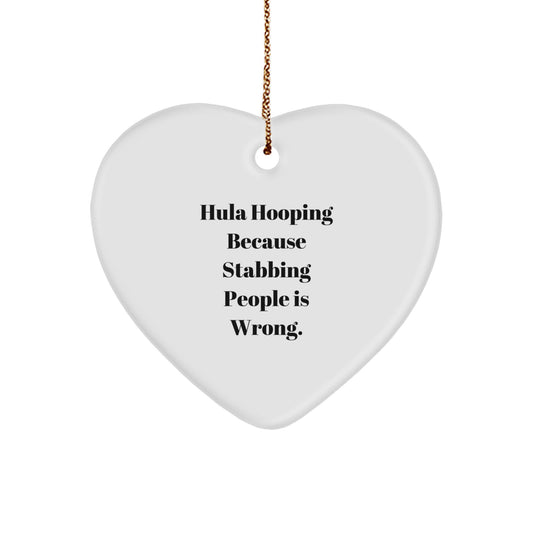 Hula Hooping Funny Gifts from Friends for Women, Inspirational Heart Ornament Stabbing People Quote Christmas Unique Gifts - Image 1