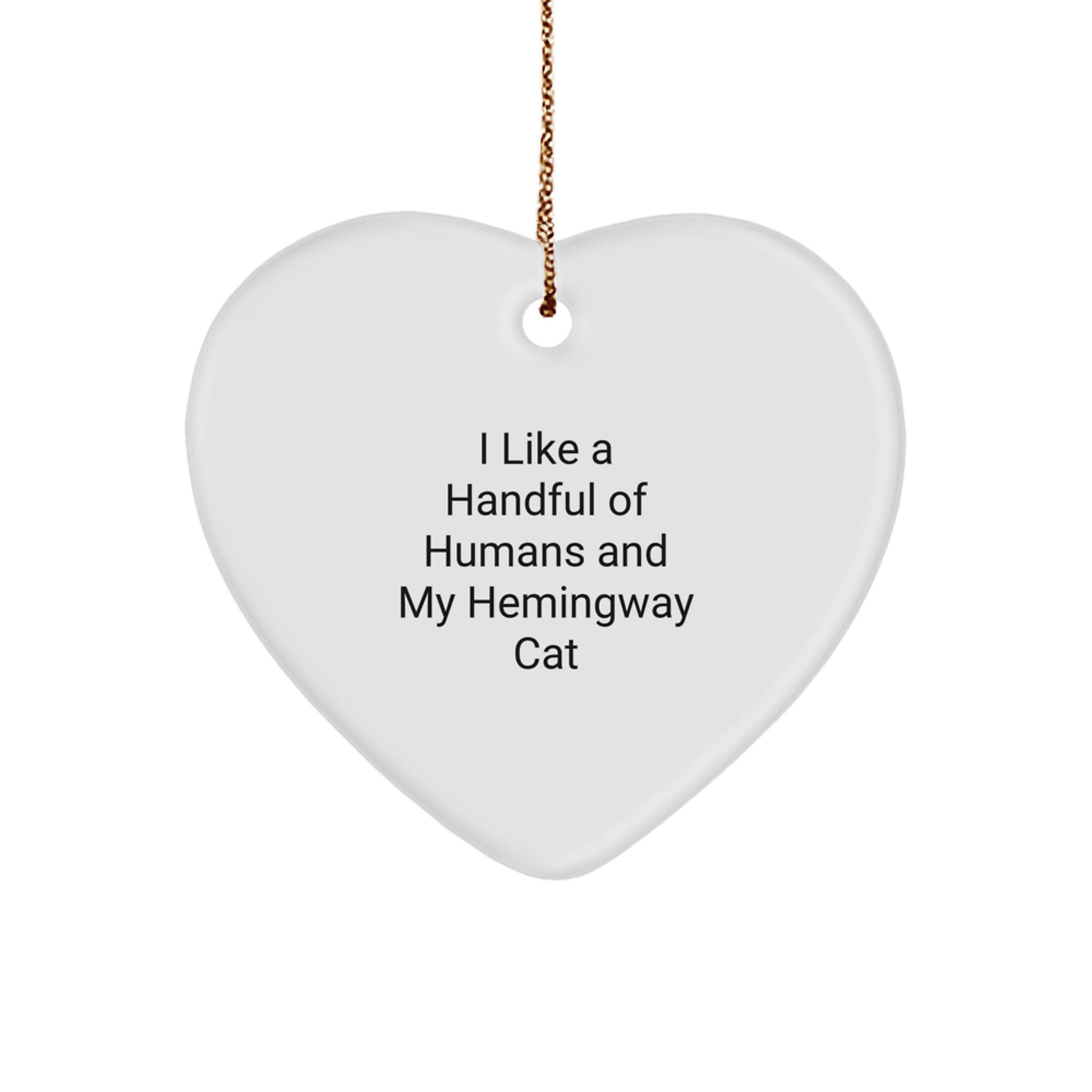Funny Hemingway Cat Gifts for Women Friends Family - I Like A Handful Of Humans And My Hemingway Cat Heart Ornament Christmas Unique - Image 1