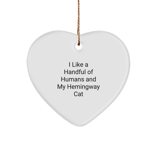 Funny Hemingway Cat Gifts for Women Friends Family - I Like A Handful Of Humans And My Hemingway Cat Heart Ornament Christmas Unique - Image 1