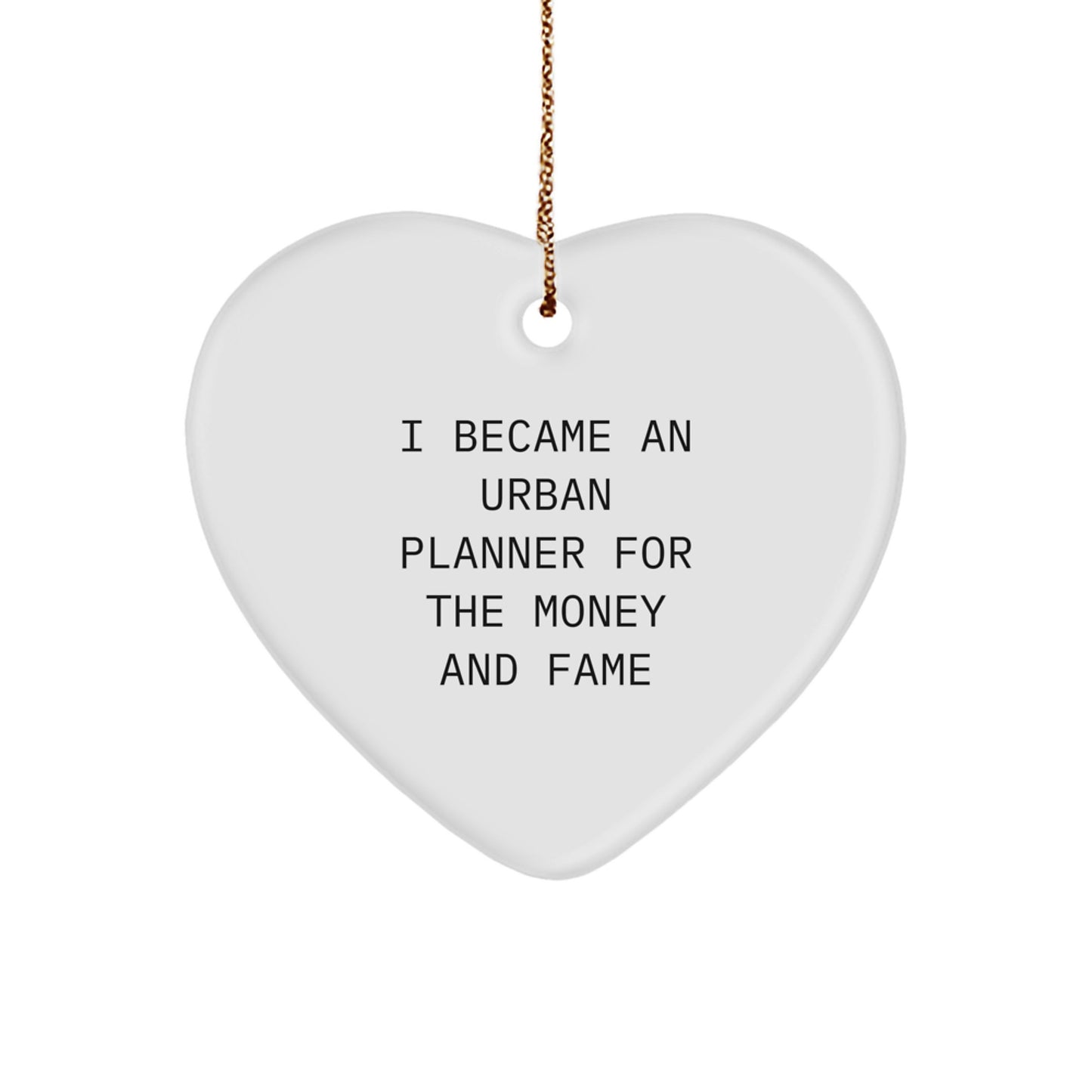Funny Quote Heart Ornament Gifts for Urban Planner Friends, Gifts from Men, Women, Coworkers, Family, Unique Christmas Unique Gifts - Image 1