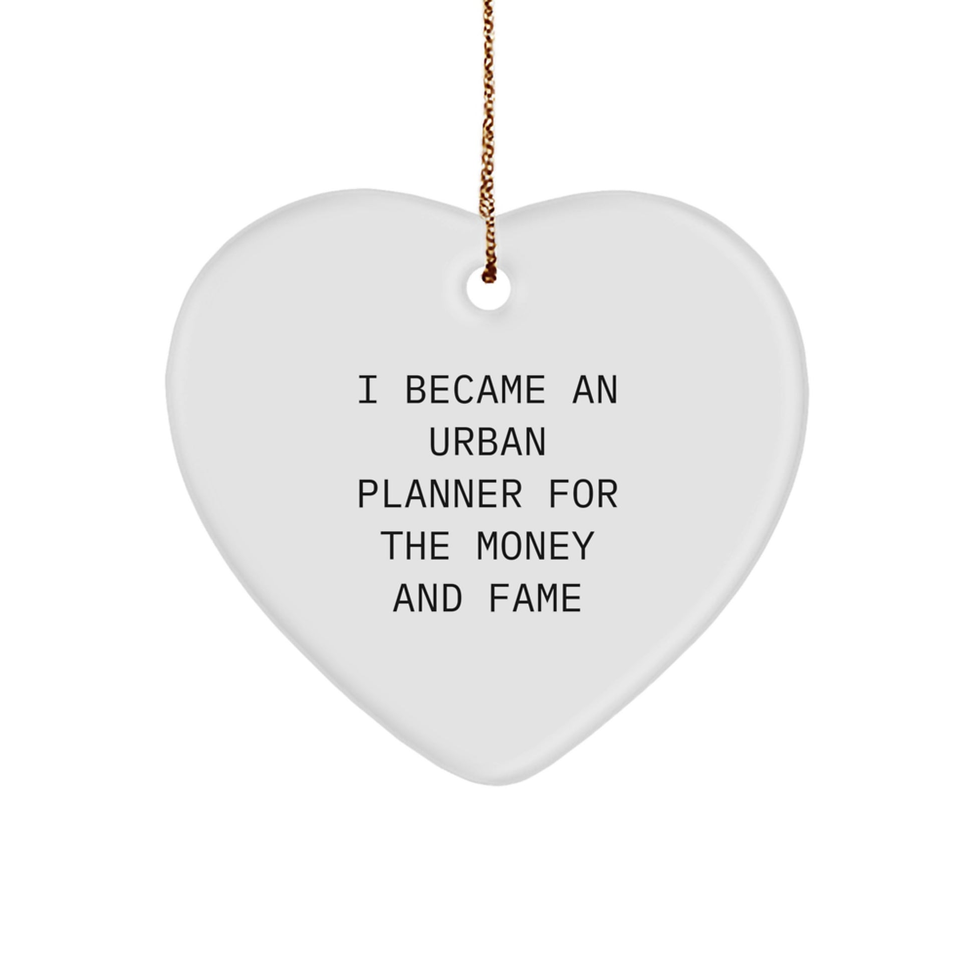 Funny Quote Heart Ornament Gifts for Urban Planner Friends, Gifts from Men, Women, Coworkers, Family, Unique Christmas Unique Gifts - Image 1
