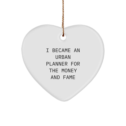 Funny Quote Heart Ornament Gifts for Urban Planner Friends, Gifts from Men, Women, Coworkers, Family, Unique Christmas Unique Gifts - Image 1