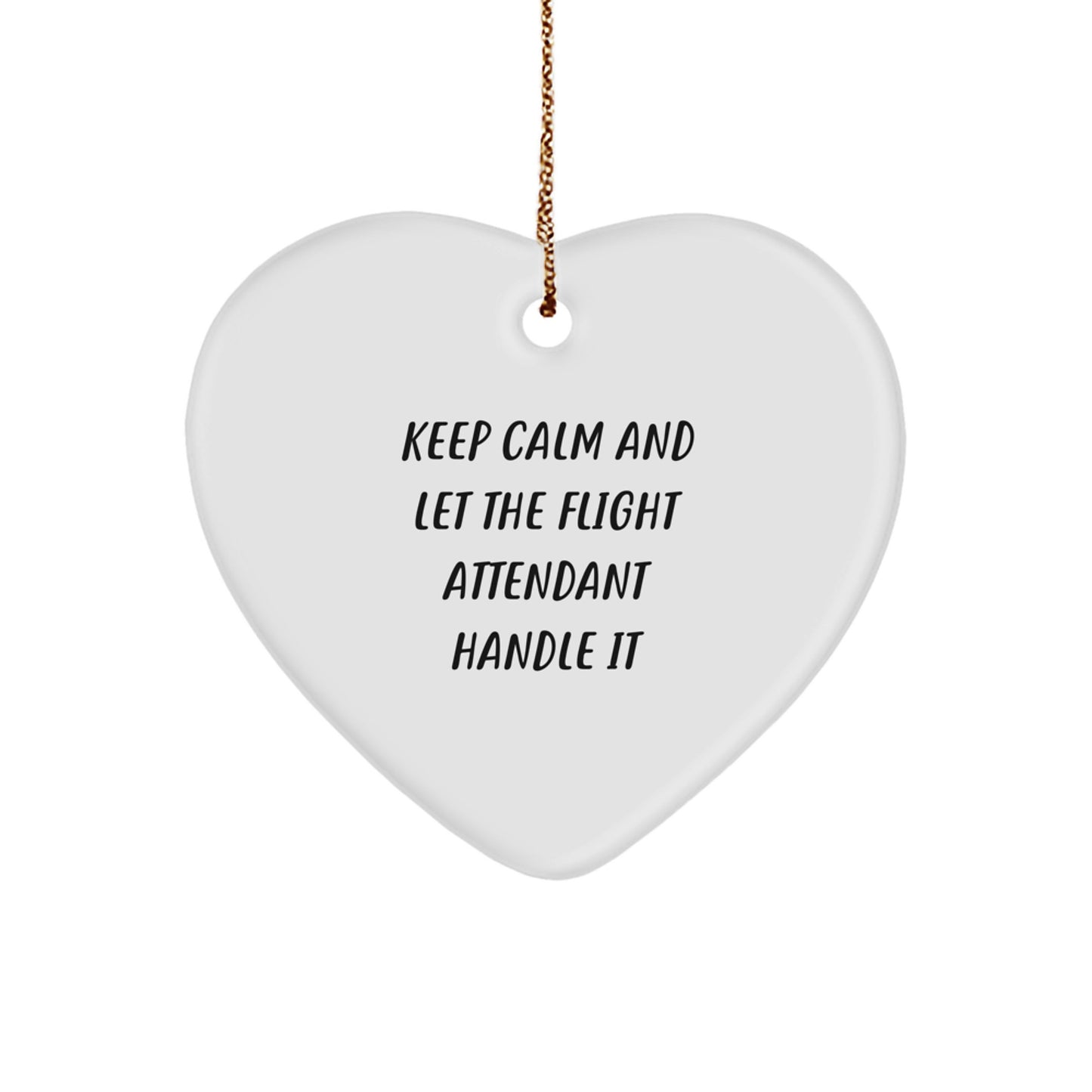 Funny Flight Attendant Gifts, Heart Ornament, Keep Calm and Let Them Handle It, Christmas Unique Gifts from Friends - Image 1