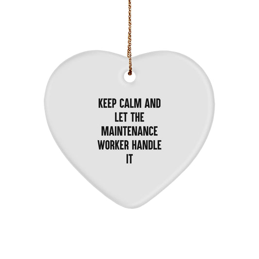 Funny Maintenance Worker Gifts, Keep Calm and Let Him Handle It, Heart Ornament, Christmas Unique Gifts from Friends for Maintenance Worker - Image 1