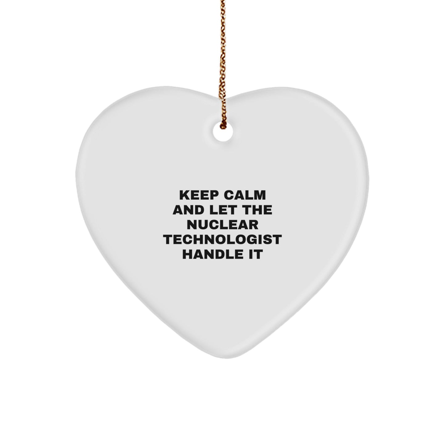 Funny Nuclear Technologist Heart Ornament Gifts from Friends, Coworkers, Family for Men, Women, Christmas Unique - Image 1