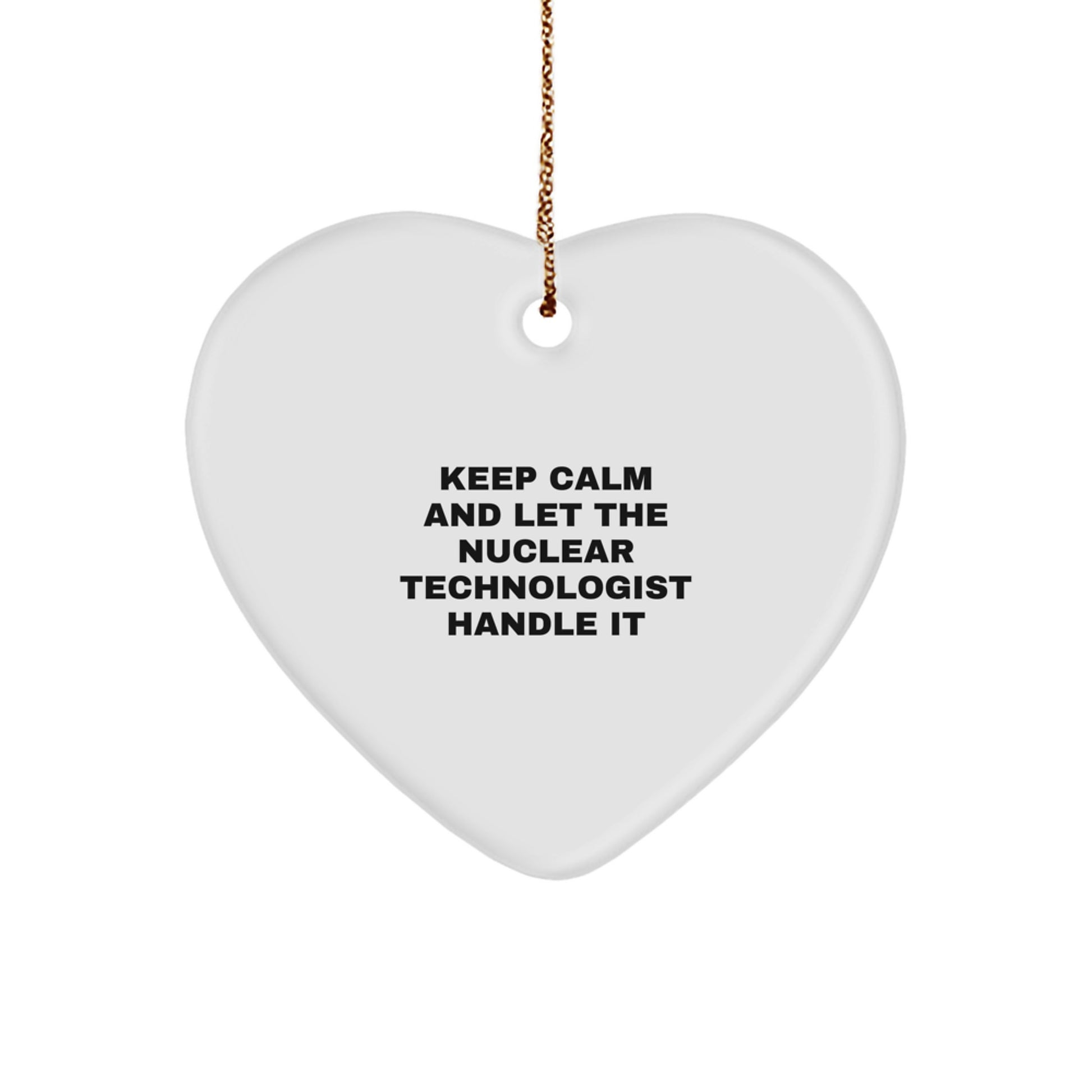 Funny Nuclear Technologist Heart Ornament Gifts from Friends, Coworkers, Family for Men, Women, Christmas Unique - Image 1
