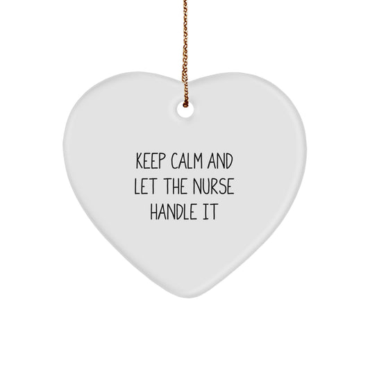 Funny Nurse Heart Ornament Gifts from Men to Women Nurse Friends Coworkers - Keep Calm And Let The Nurse Handle It - Image 1