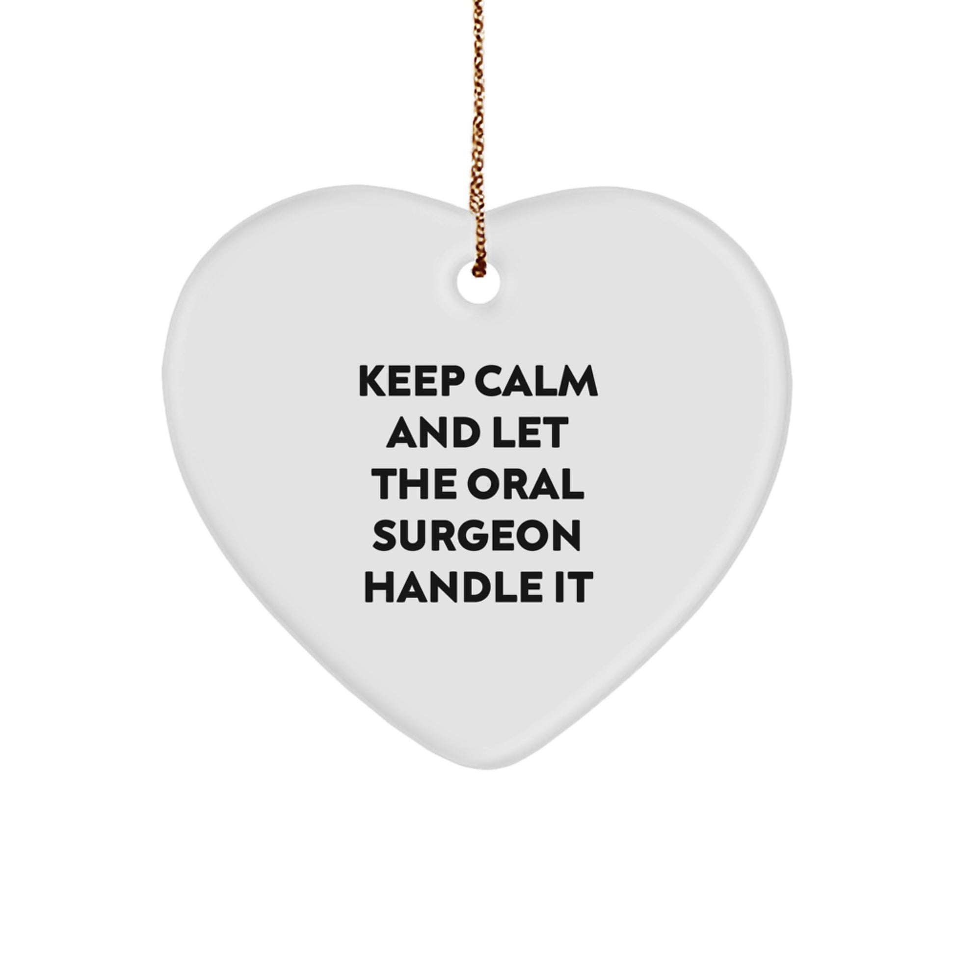 Funny Oral Surgeon Gifts from Friends and Family - Keep Calm and Let the Oral Surgeon Handle It Heart Ornament for Christmas Unique Presents - Image 1