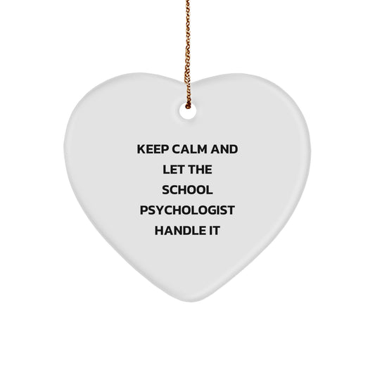 Funny School Psychologist Gifts from Friends for Christmas Unique Ornament Keep Calm And Let The School Psychologist Handle It Heart Shaped - Image 1