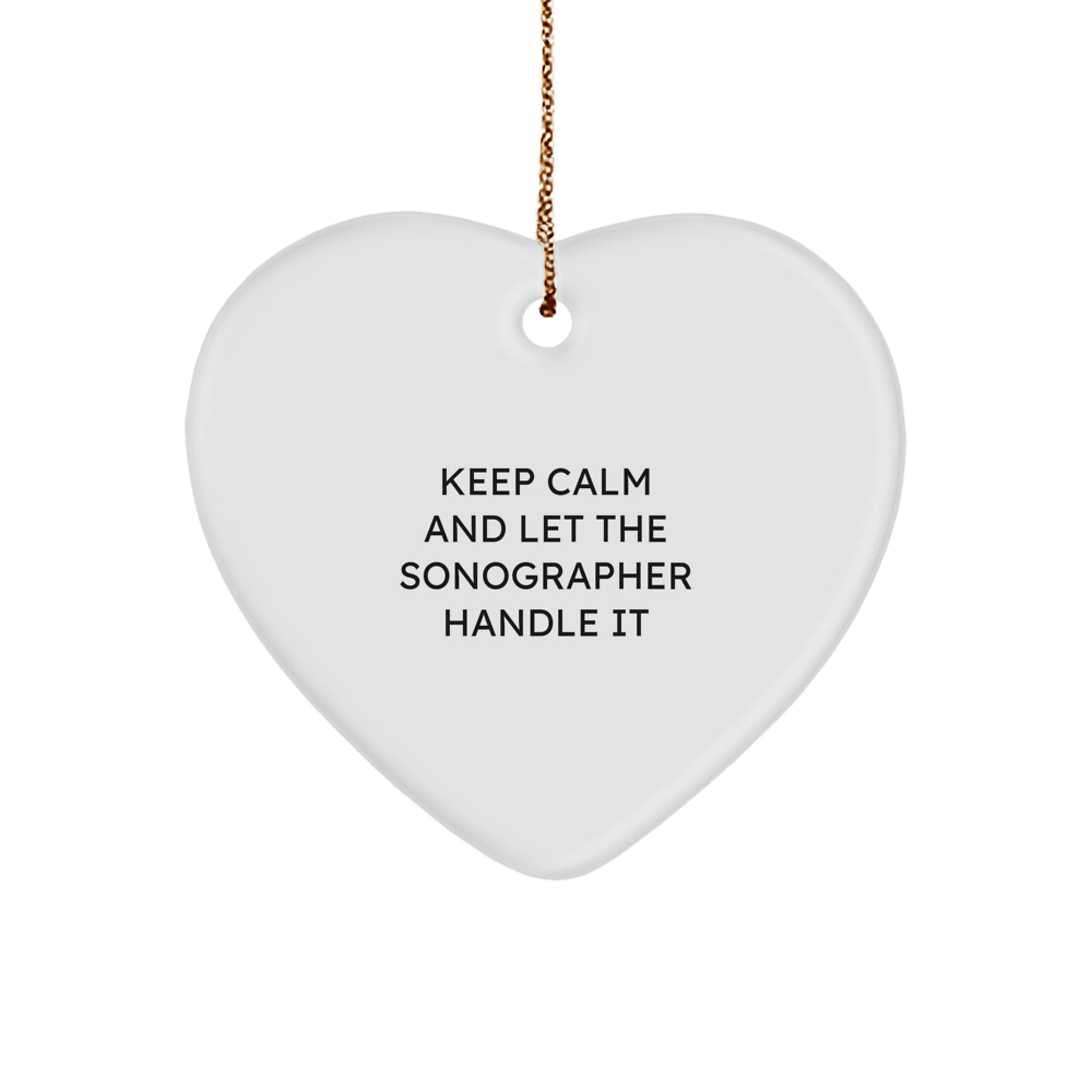 Funny Sonographer Gifts from Men for Women Heart Ornament, Keep Calm And Let The Sonographer Handle It Christmas Unique Gifts - Image 1