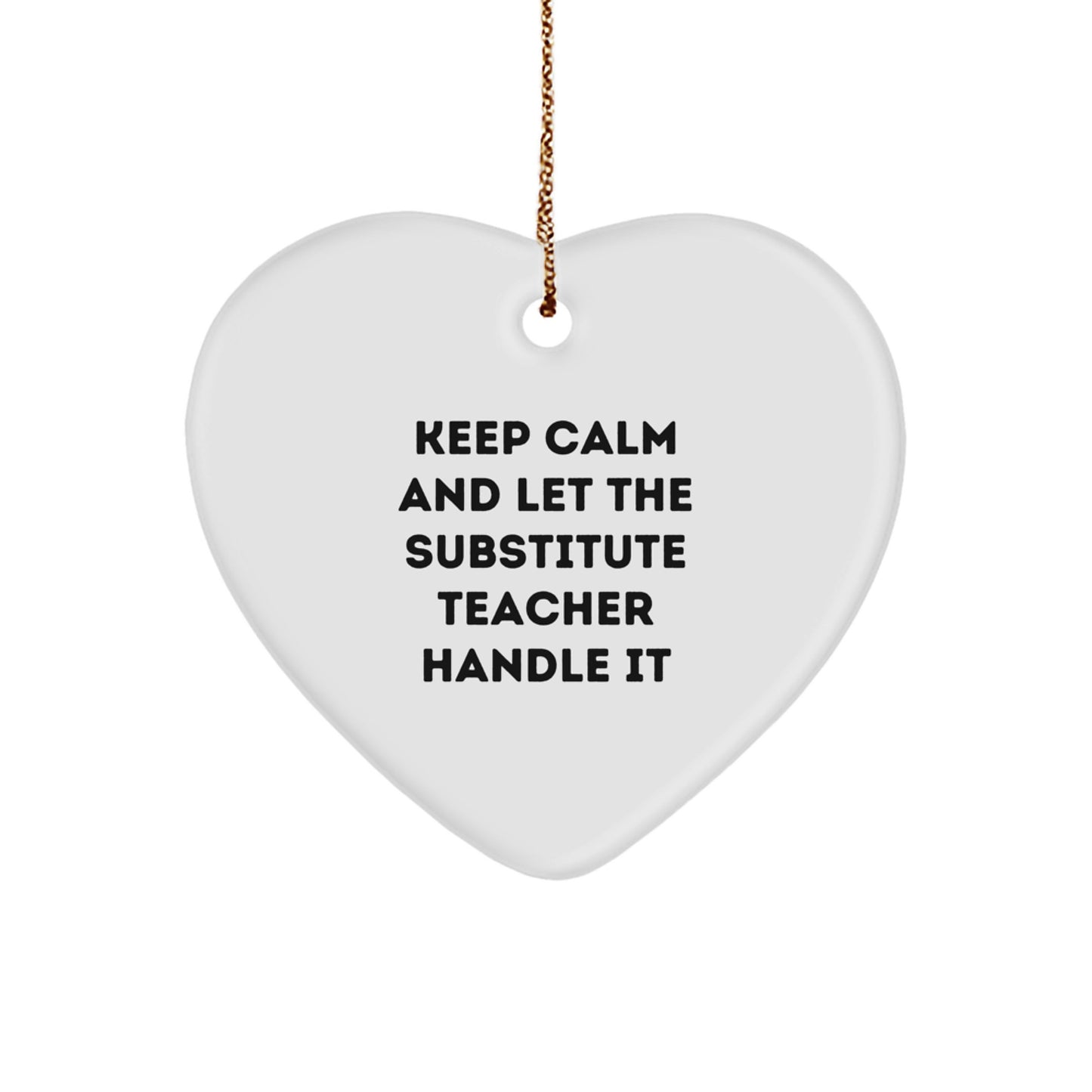 Funny Substitute Teacher Heart Ornament, Gifts from Men, Women, Friends, Coworkers, Family to Gifts for Substitute Teachers, Christmas Unique Gifts - Image 1