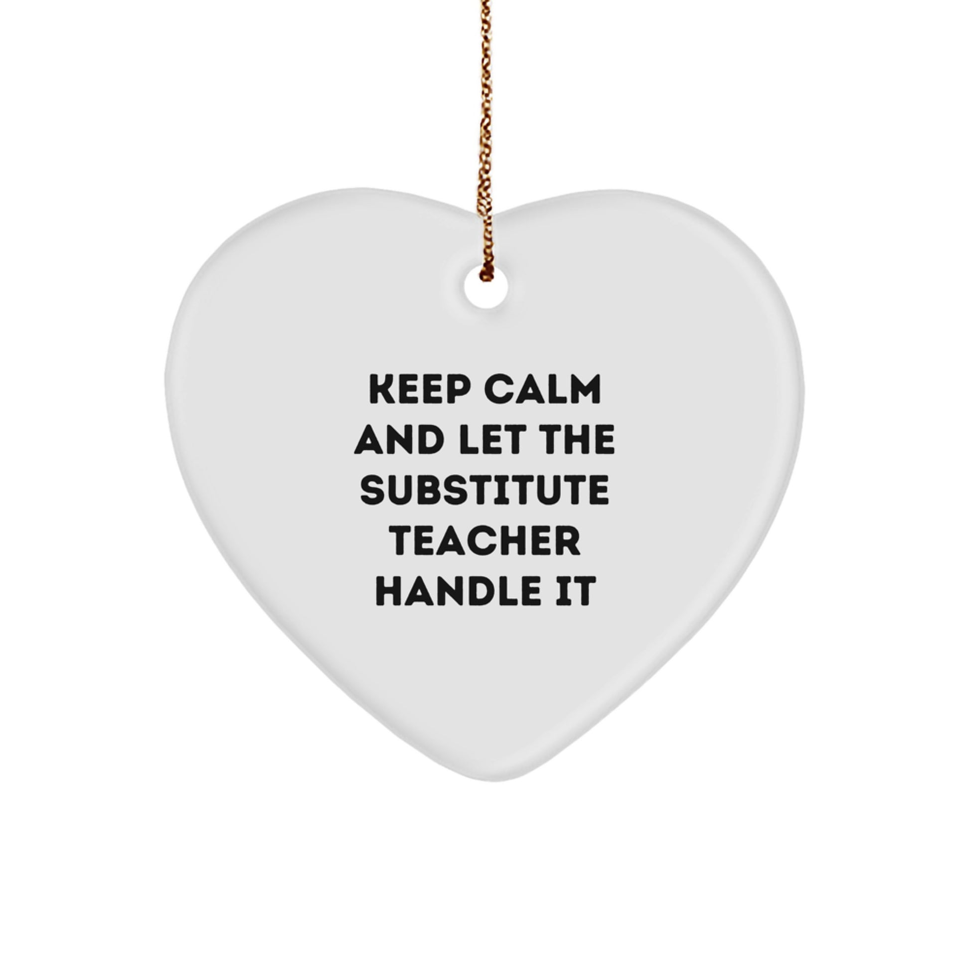 Funny Substitute Teacher Heart Ornament, Gifts from Men, Women, Friends, Coworkers, Family to Gifts for Substitute Teachers, Christmas Unique Gifts - Image 1
