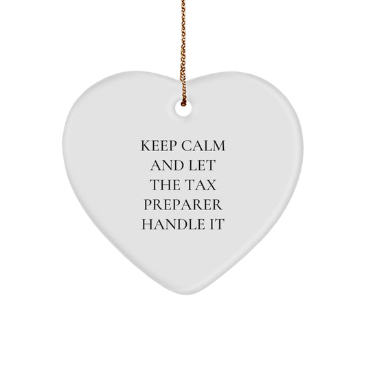 Gifts for Tax Preparer Men - Funny Heart Ornament, 'Keep Calm And Let The Tax Preparer Handle It' - White Color Heart Shaped, Christmas Unique Gifts from Men to Tax Preparer - Image 1