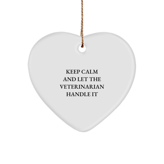 Funny Veterinarian Heart Ornament Gifts from Men to Coworkers, Keep Calm and Let the Veterinarian Handle It, Heart Shaped Christmas Unique Gifts for Veterinarian Friends - Image 1