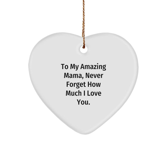 Gifts from Family to Mama, Heart Ornament with 'To My Amazing Mama, Never Forget How Much I Love You.,' Funny Quote for Christmas Unique Gifts - Image 1