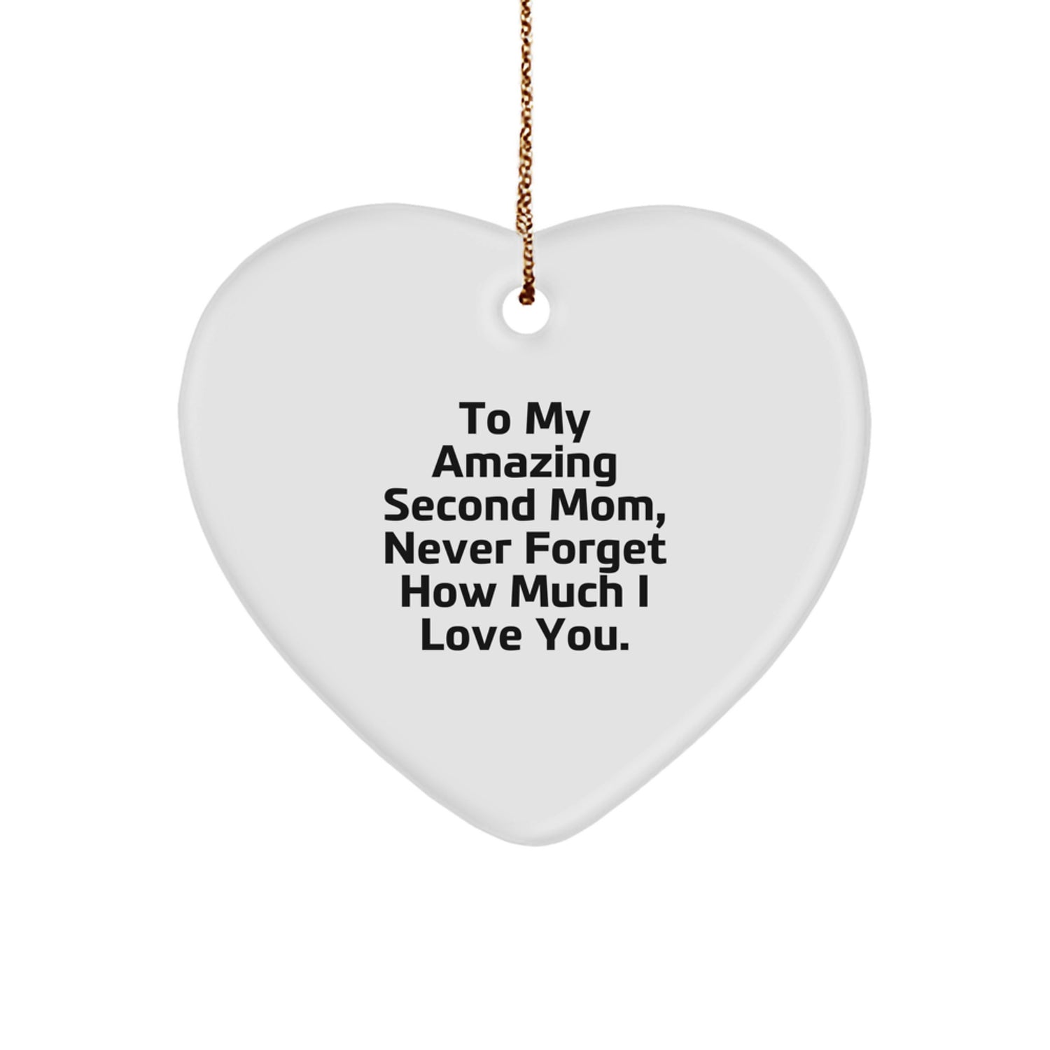 Funny Second Mom Gifts, Heart Ornament Quote To My Amazing Second Mom, Christmas Unique Gifts from Family - Image 1