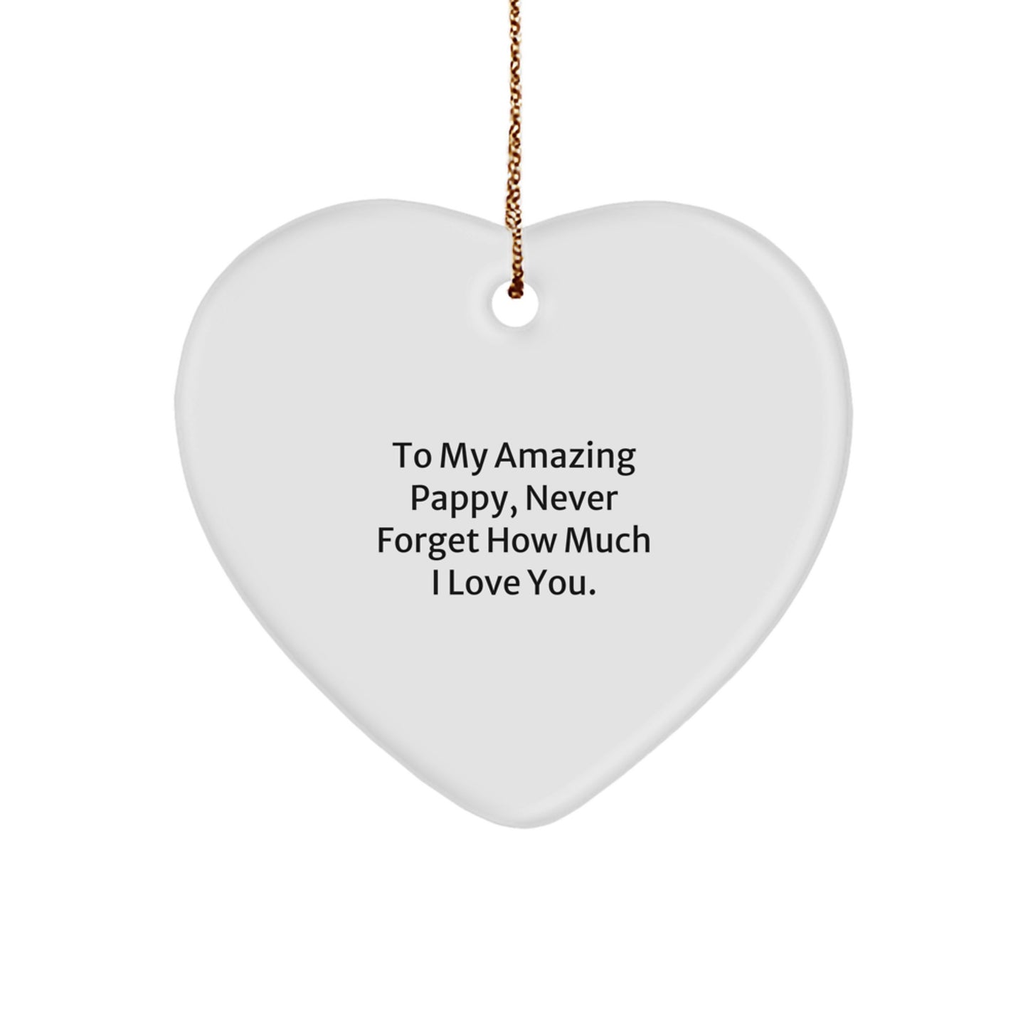 Unique Gifts from Me to My Amazing Pappy, Heart Ornament with Funny Quote for Christmas - Image 1