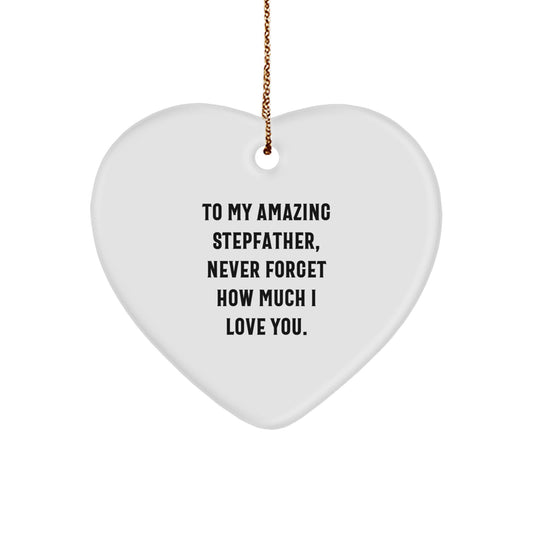 Funny Stepfather Gifts from Family - Heart Ornament To My Amazing Stepfather, Never Forget How Much I Love You. Christmas Unique Gifts - Image 1