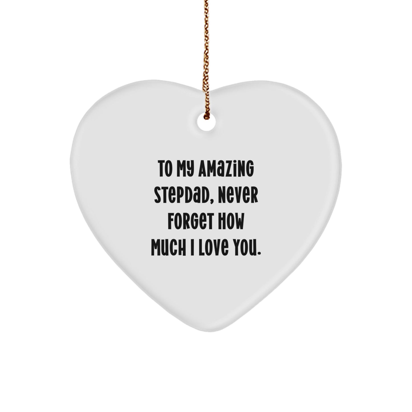 Gifts from Family, Heartfelt Stepdad Gifts, To My Amazing Stepdad, Never Forget How Much I Love You. - White Heart Ornament, Perfect for Christmas Decor - Image 1