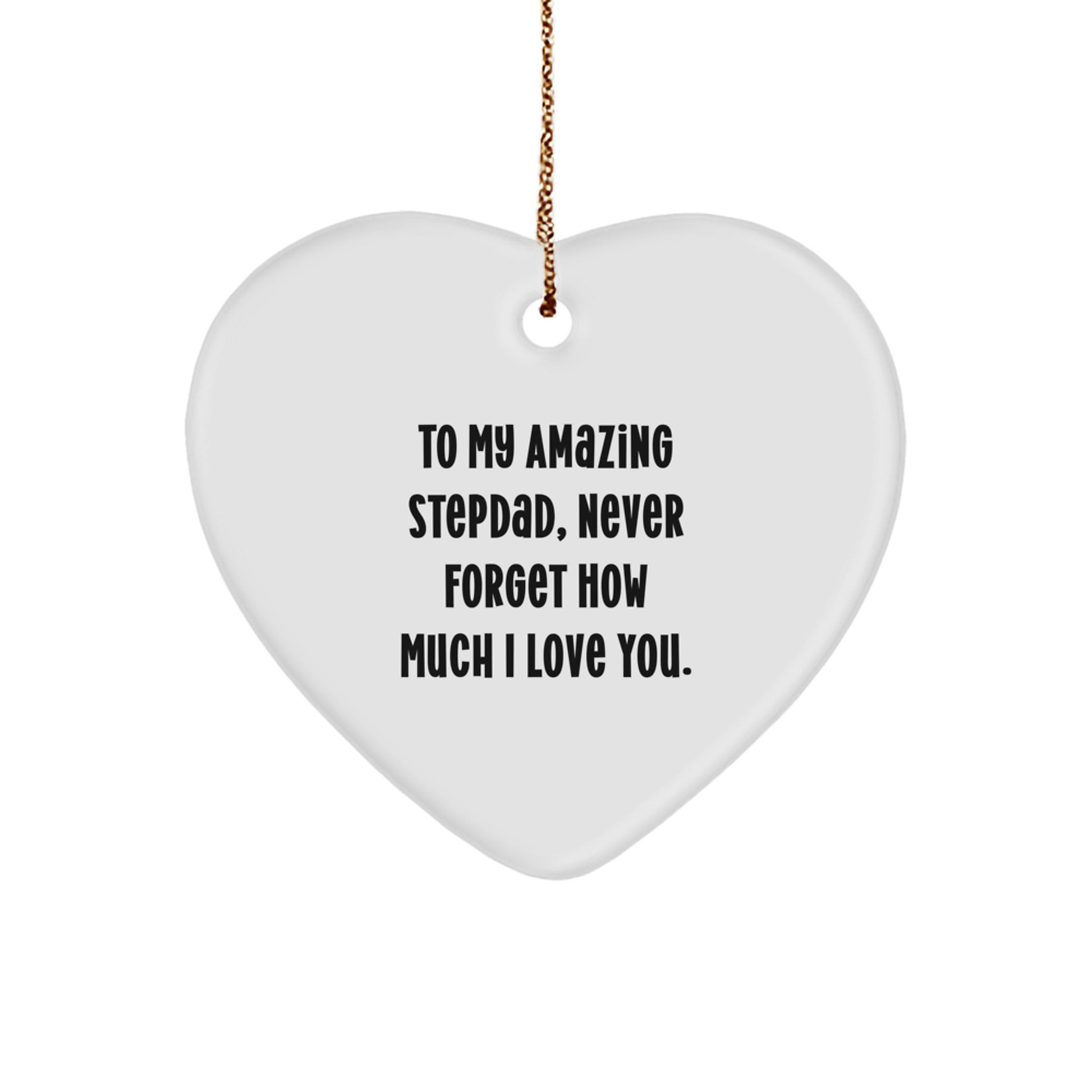 Gifts from Family, Heartfelt Stepdad Gifts, To My Amazing Stepdad, Never Forget How Much I Love You. - White Heart Ornament, Perfect for Christmas Decor - Image 1