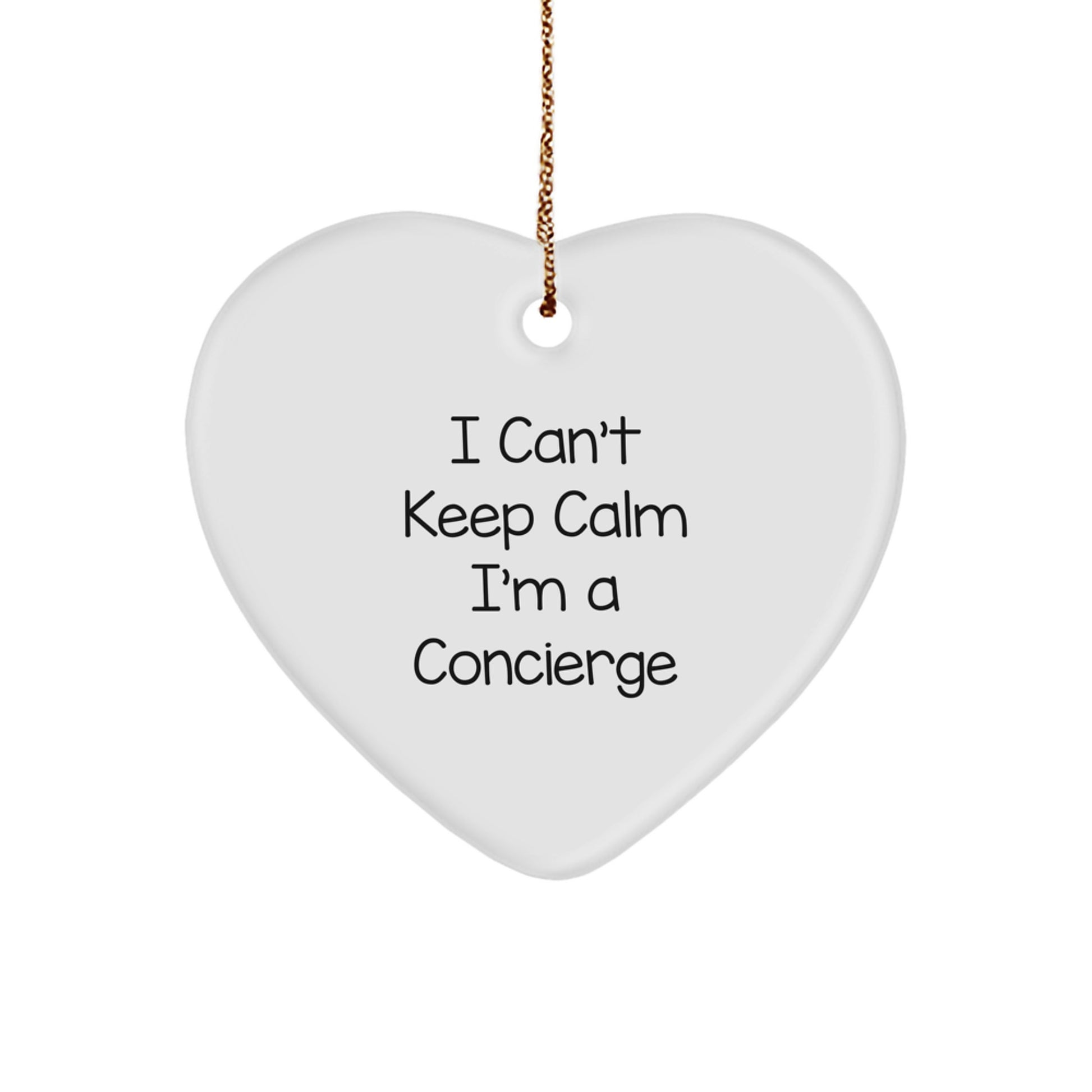 Funny Concierge Gifts from Friends for Christmas Heart Ornament I 'I Can't Keep Calm I'm A Concierge' with Gold Cord - Image 1