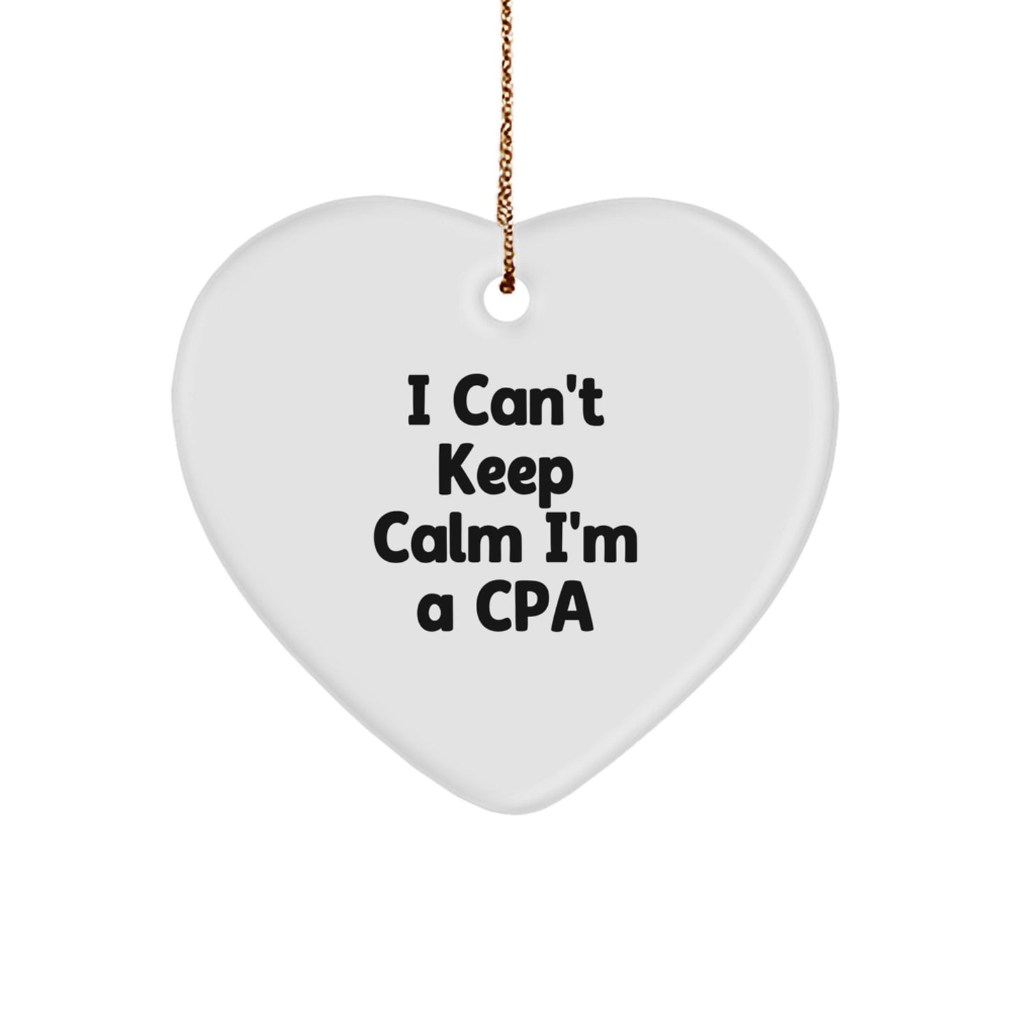 Funny CPA Gifts from Friends for Men and Women - I Can't Keep Calm I'm A Cpa Heart Ornament Christmas Unique Gifts - Image 1