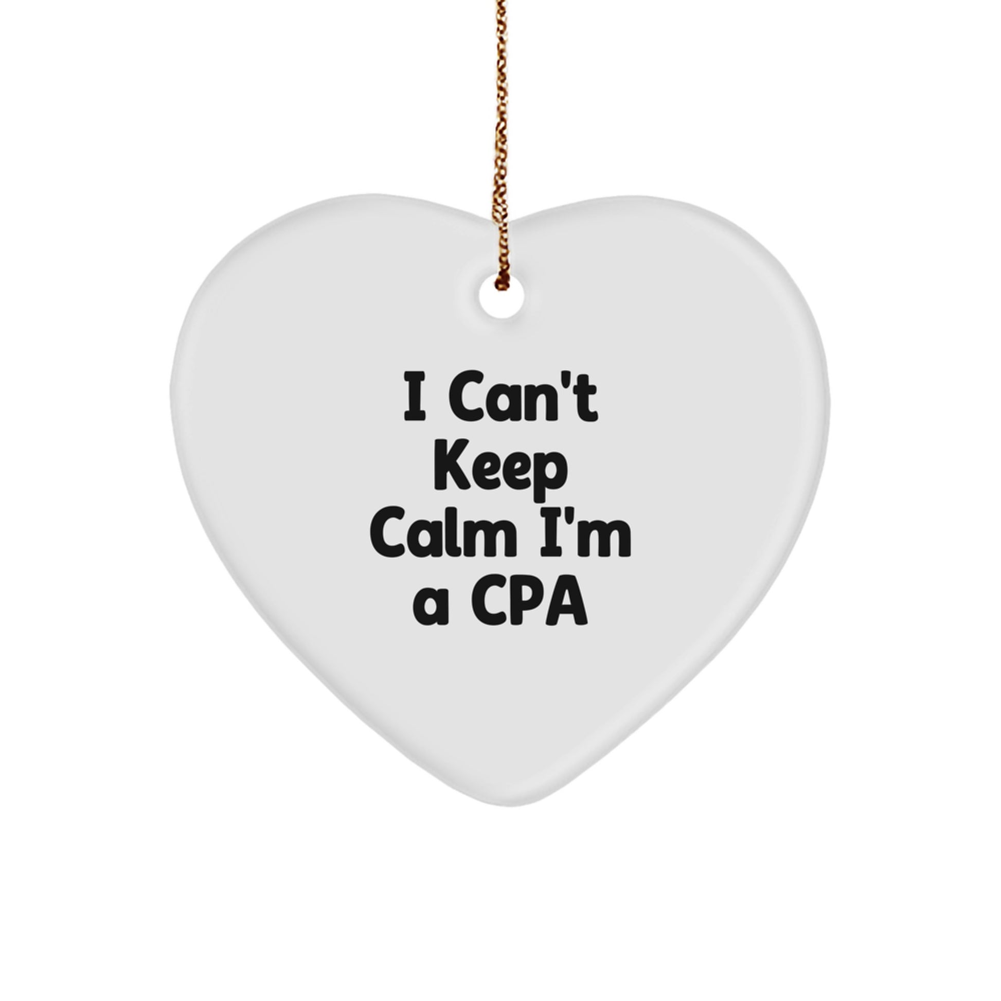 Funny CPA Gifts from Friends for Men and Women - I Can't Keep Calm I'm A Cpa Heart Ornament Christmas Unique Gifts - Image 1