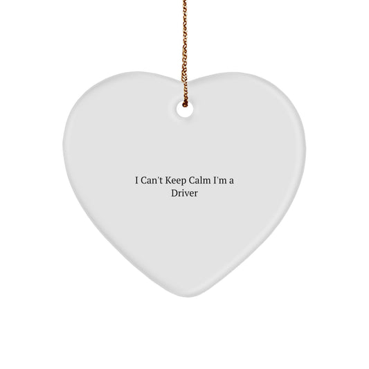 Funny Driver Gifts from Men, I Can't Keep Calm I'm A Driver Heart Ornament for Driver Christmas Unique Gifts - Image 1