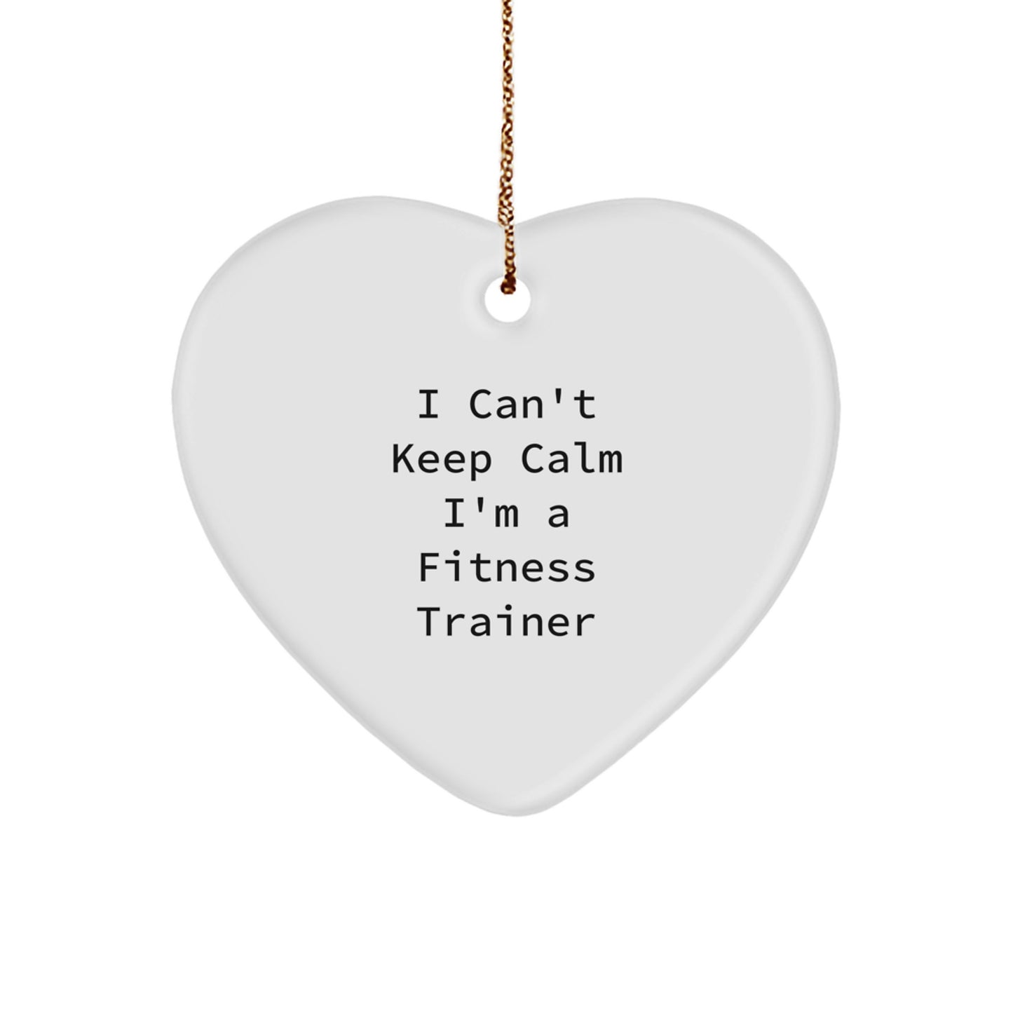 Funny Fitness Trainer Gifts from Friends, Funny 'I Can't Keep Calm I'm A Fitness Trainer' Heart Ornament, Fitness Trainer Christmas Unique Gifts - Image 1