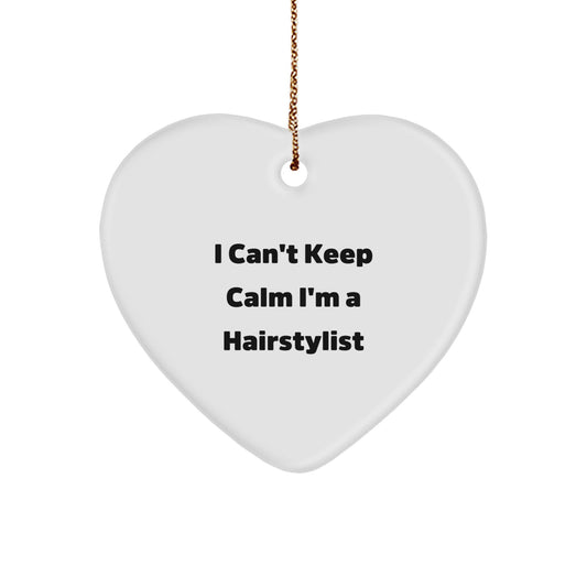 Funny Hairstylist Gifts for Men - 'I Can't Keep Calm I'm A Hairstylist' Heart Ornament, Unique Christmas Unique Gift from Friends to Family - Image 1