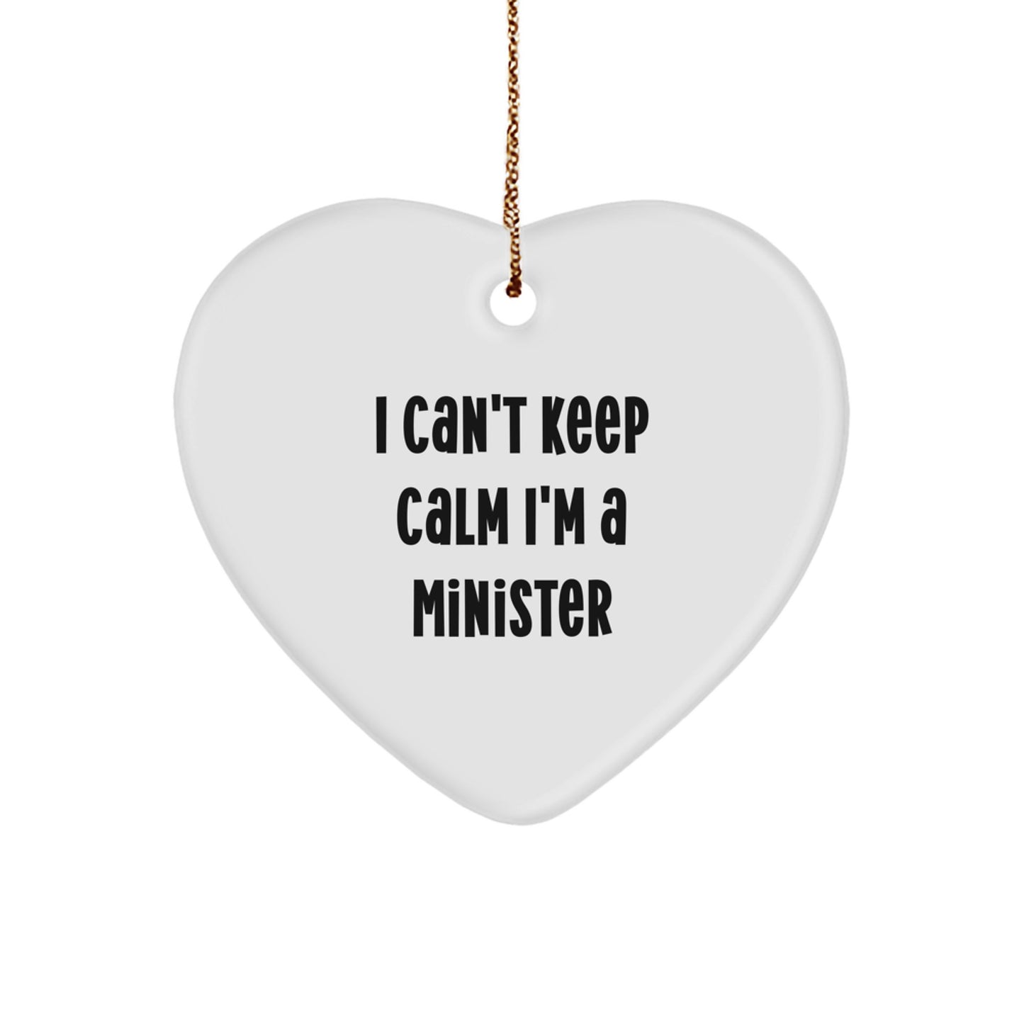 Funny Minister Gifts from Friends for Minister Men Heart Ornament Quotes I Cant Keep Calm Im A Minister for Minister - Image 1