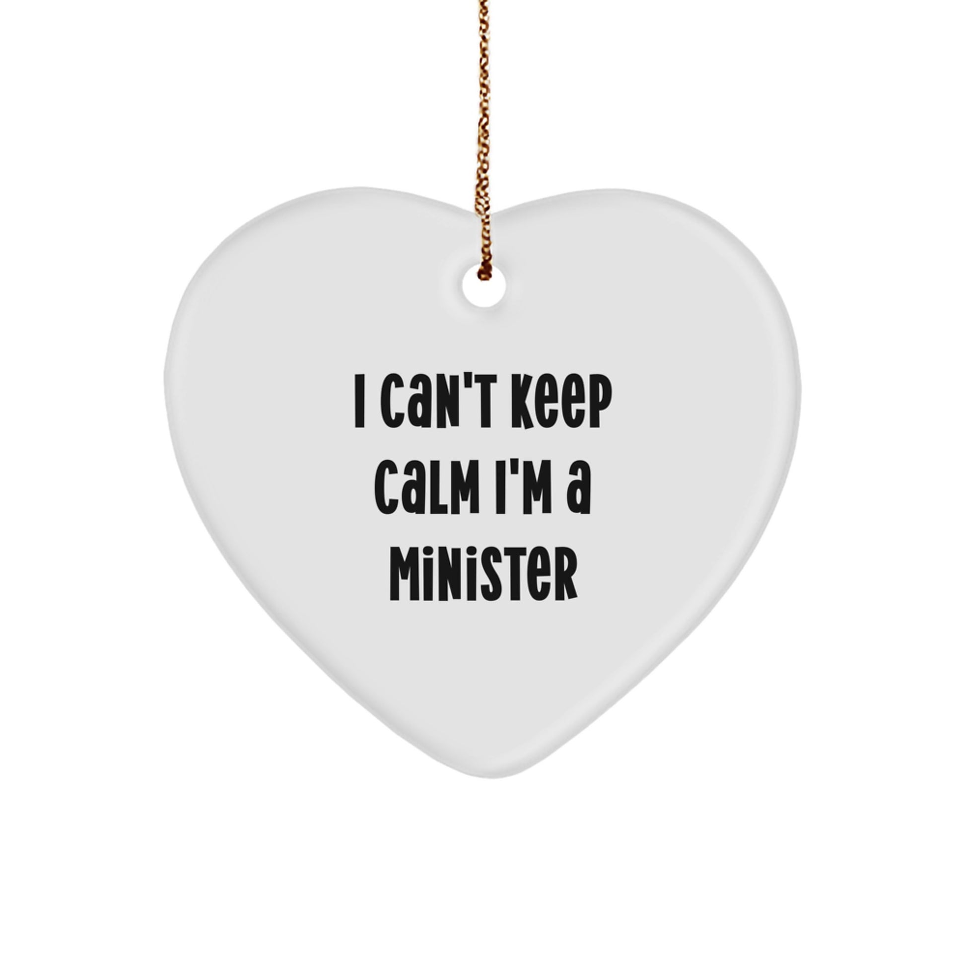 Funny Minister Gifts from Friends for Minister Men Heart Ornament Quotes I Cant Keep Calm Im A Minister for Minister - Image 1