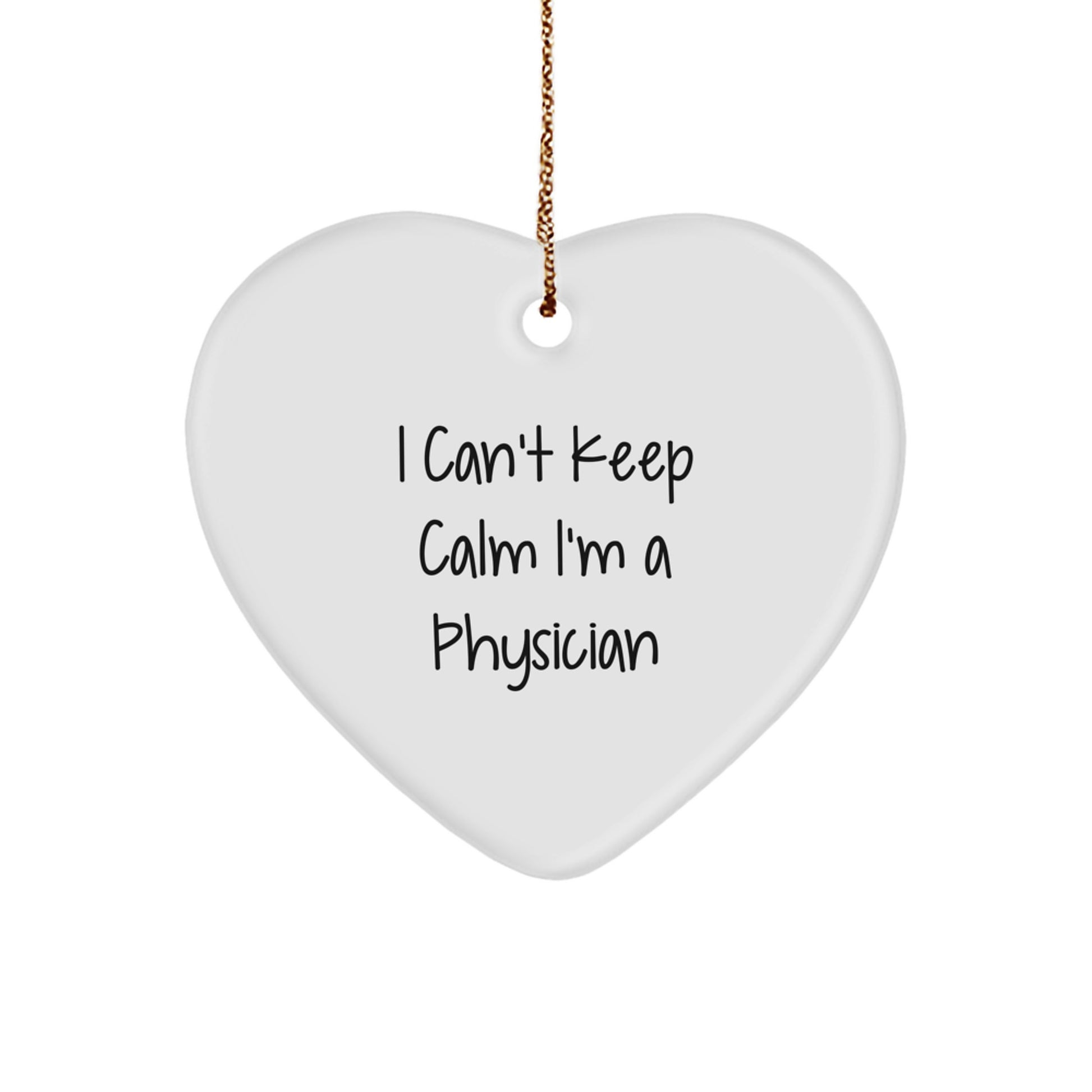 Funny 'I Can't Keep Calm I'm A Physician' Christmas Unique Gifts for Physician Friends Family - Image 1