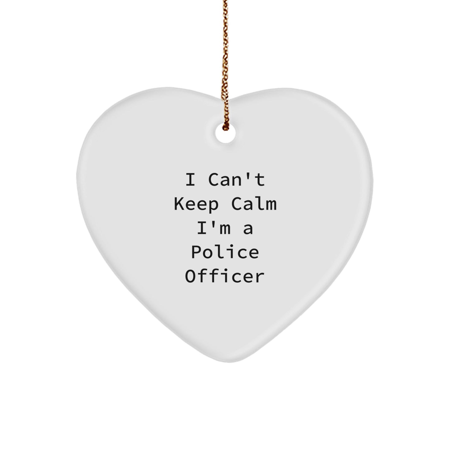 Funny I Can't Keep Calm Gifts from Men to Police Officer Christmas Unique Heart Ornament for Police Officer Friends - Image 1