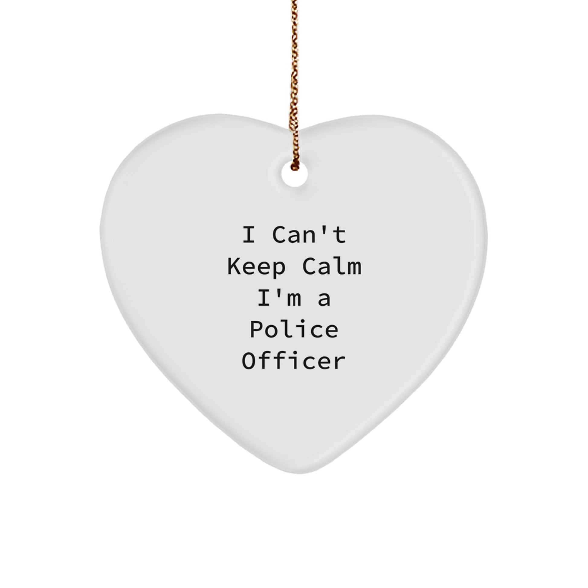 Funny I Can't Keep Calm Gifts from Men to Police Officer Christmas Unique Heart Ornament for Police Officer Friends - Image 1