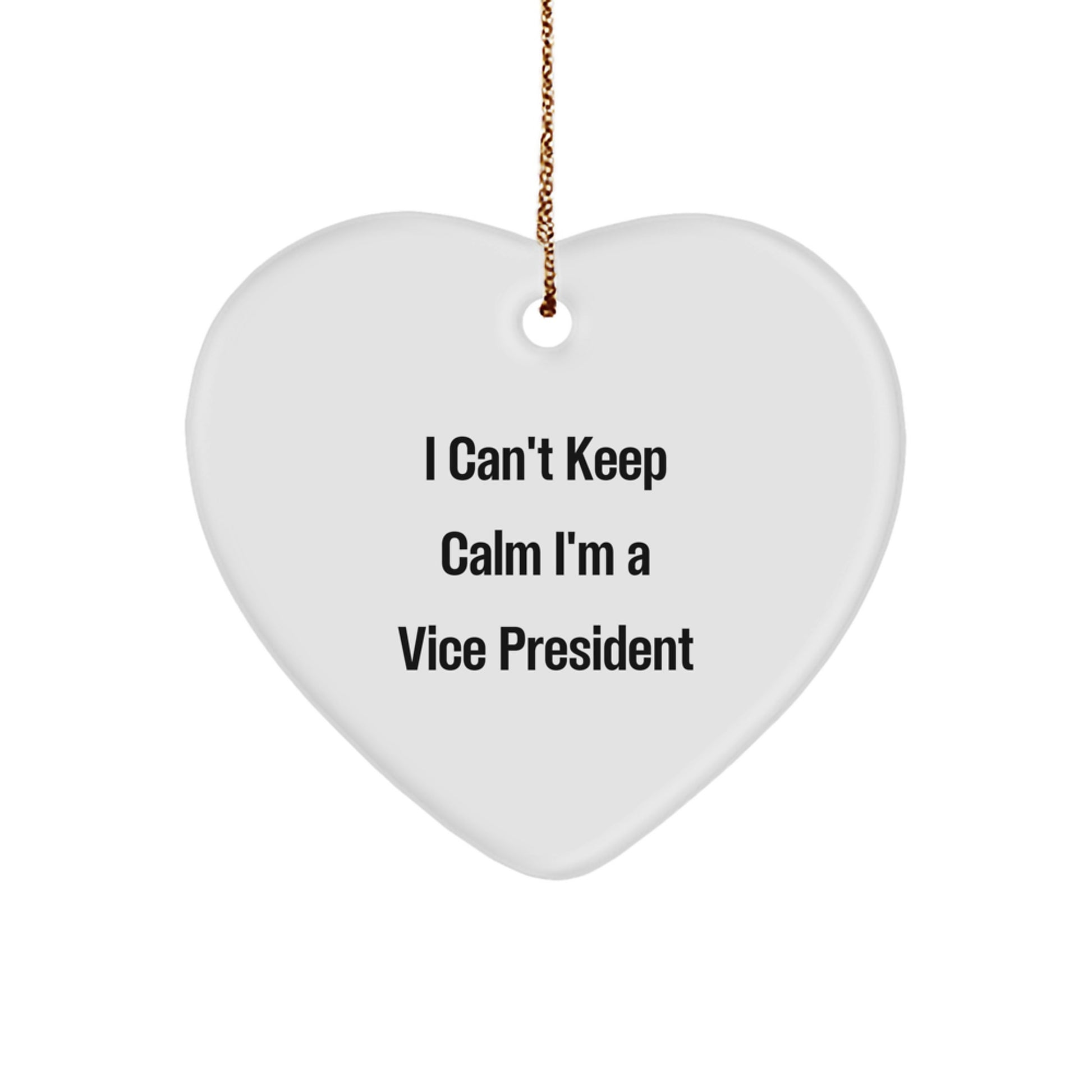 Funny Vice President Heart Ornament Gifts from Friends, Unique Christmas Unique Gifts for Vice President, I Can't Keep Calm I'm A Vice President - Image 1