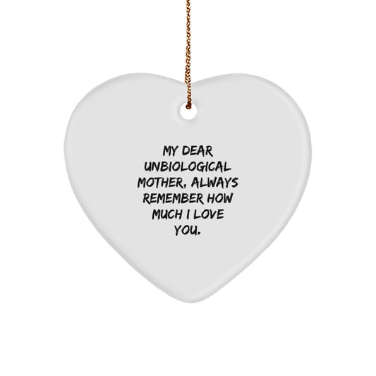 Funny Heart Ornament Gifts from Unbiological Mother - Always Remember How Much I Love You. - Image 1