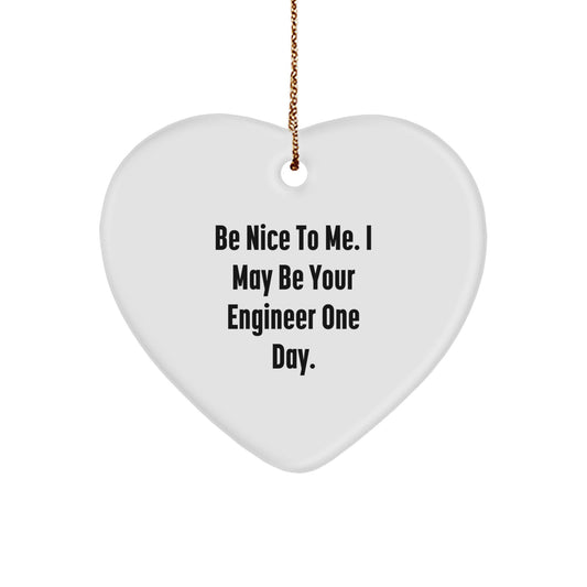 Funny Engineer Gifts from Men, Christmas Unique Gifts for Engineer Friends, Be Nice To Me Heart Ornament - Image 1