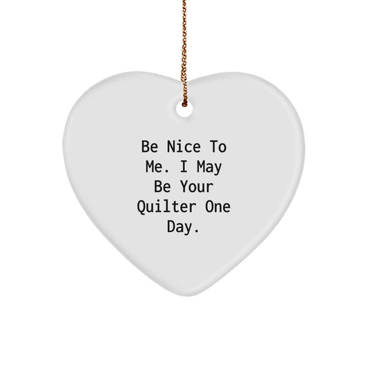 Funny Heart Ornament, Gifts from Friends to Quilter, Heart Shaped with Quilter Quote, Unique Christmas Unique Gifts for Quilter - Image 1