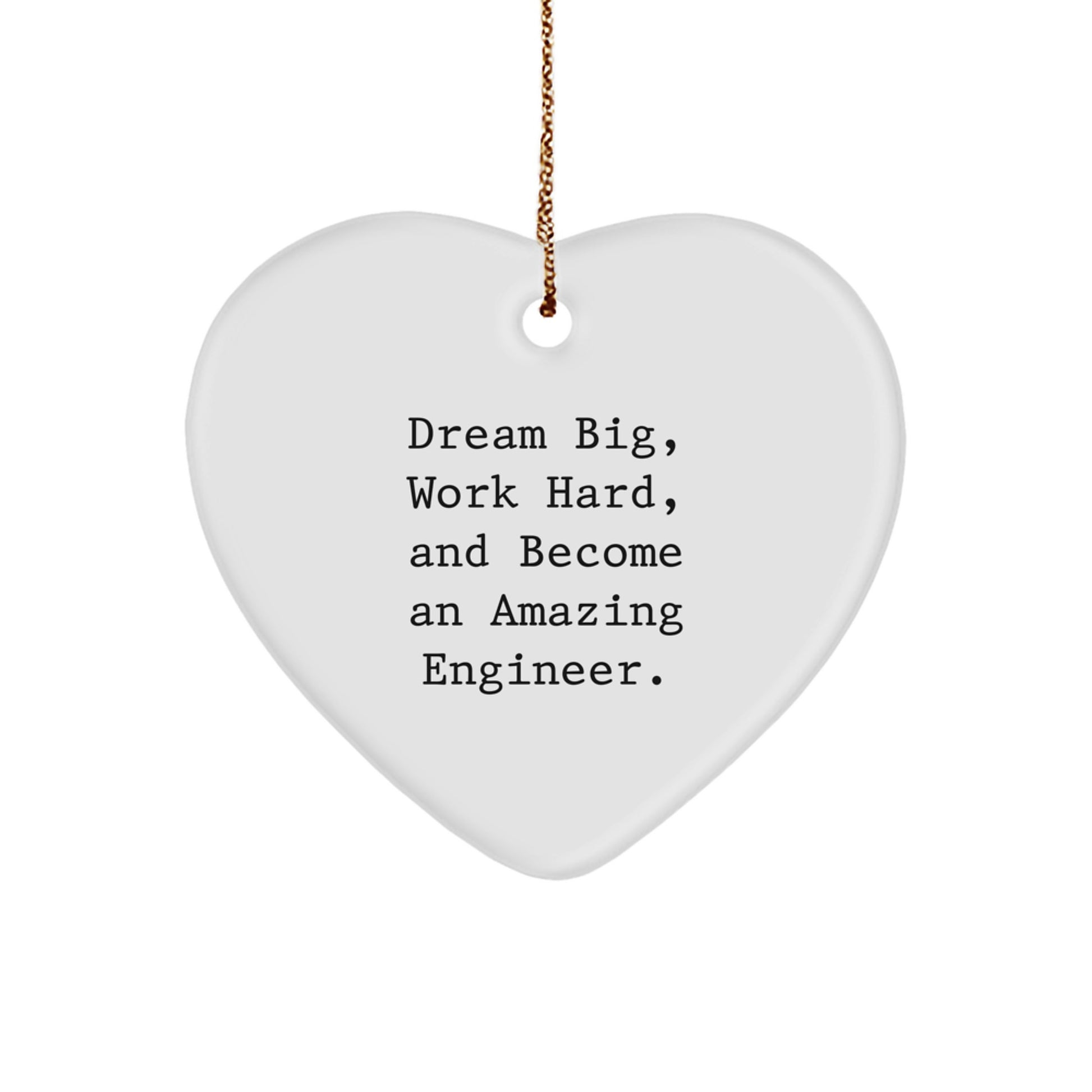 Inspirational Engineer Gifts, Funny Heart Ornament, 'Dream Big' Christmas Decoration for Engineer Friends and Family - Image 1