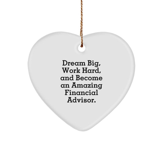Dream Big Financial Advisor Heart Ornament Gifts from Friends and Family for Christmas Inspirational Quote - Image 1