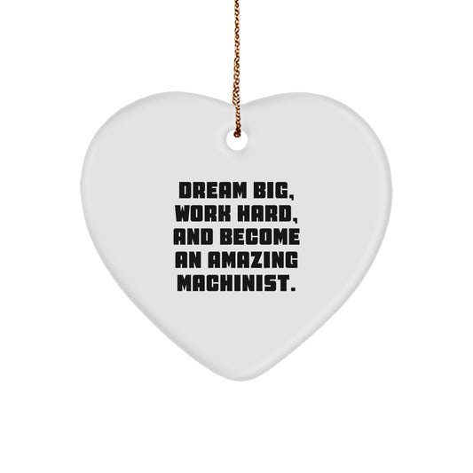 Funny Inspirational Machinist Gifts for Men - Heart Ornament with 'Dream Big, Work Hard' Quote - Christmas Unique Presents for Machinist Friends - Image 1