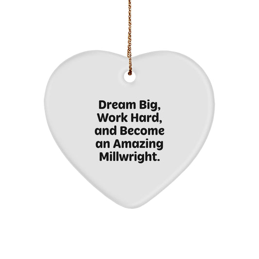 Funny Millwright Gifts for Men, Inspirational Christmas Unique Ornaments for Him, 'Dream Big, Work Hard, And Become An Amazing Millwright' Heart Ornament - Image 1