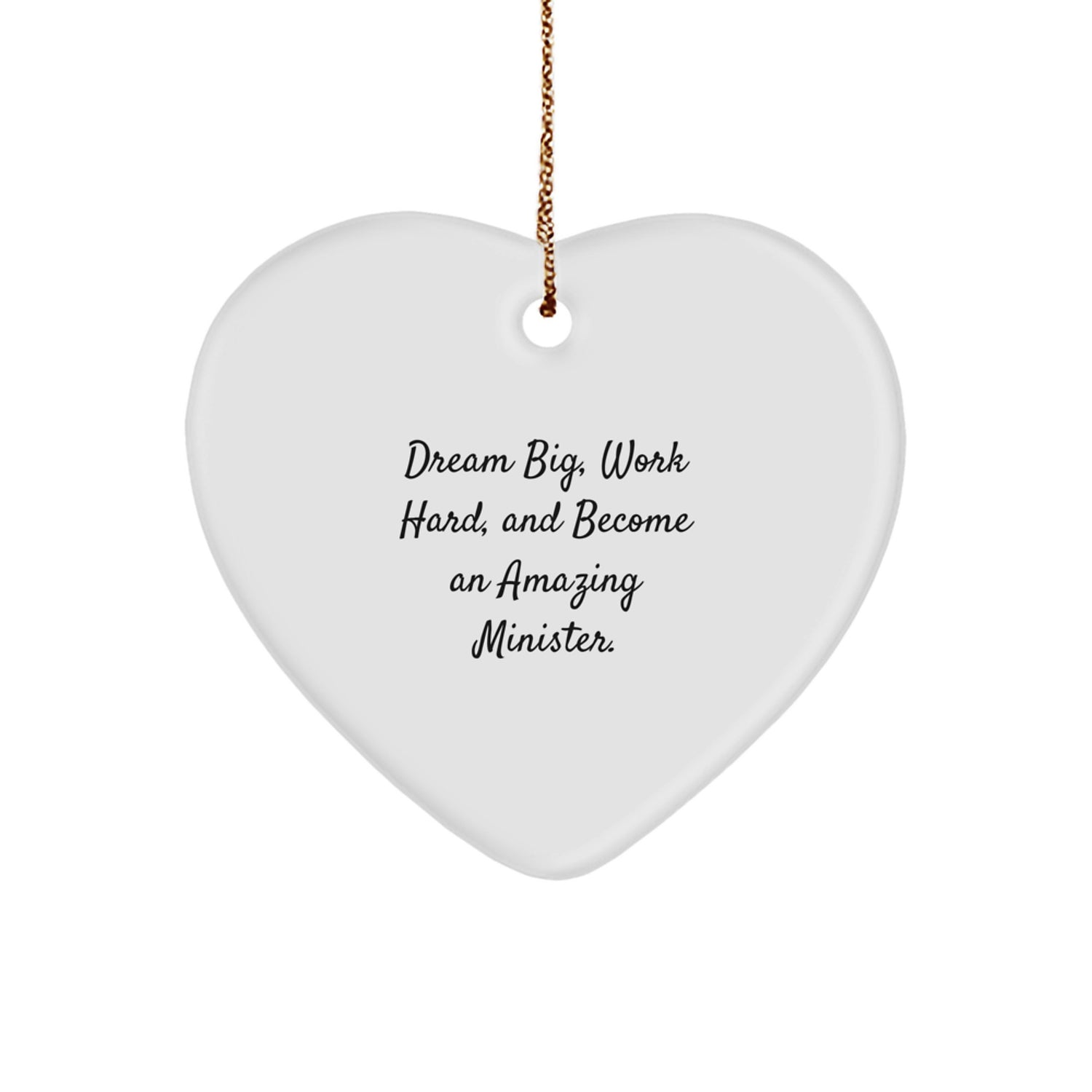 Inspirational Minister Gifts for Christmas, Heart Ornament with 'Dream Big, Work Hard, And Become An Amazing Minister.' Quote - Image 1