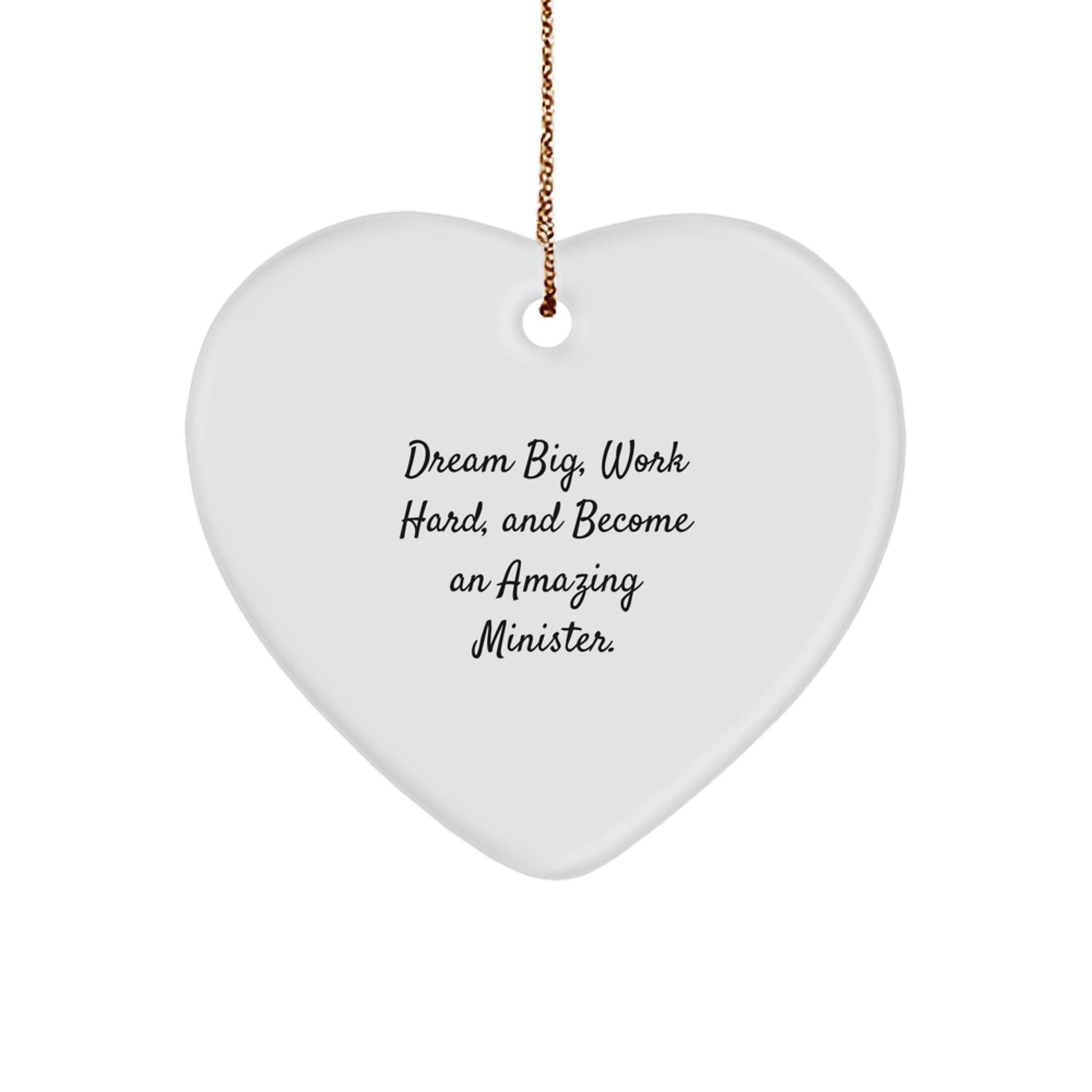 Inspirational Minister Gifts for Christmas, Heart Ornament with 'Dream Big, Work Hard, And Become An Amazing Minister.' Quote - Image 1