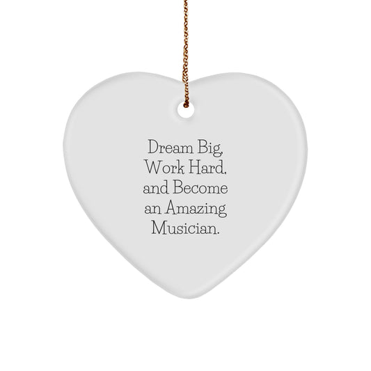 Funny Musician Heart Ornament Gifts from Friends, Christmas Unique Inspirational Gifts for Musician Men, 'Dream Big, Work Hard, And Become An Amazing Musician.' - Image 1