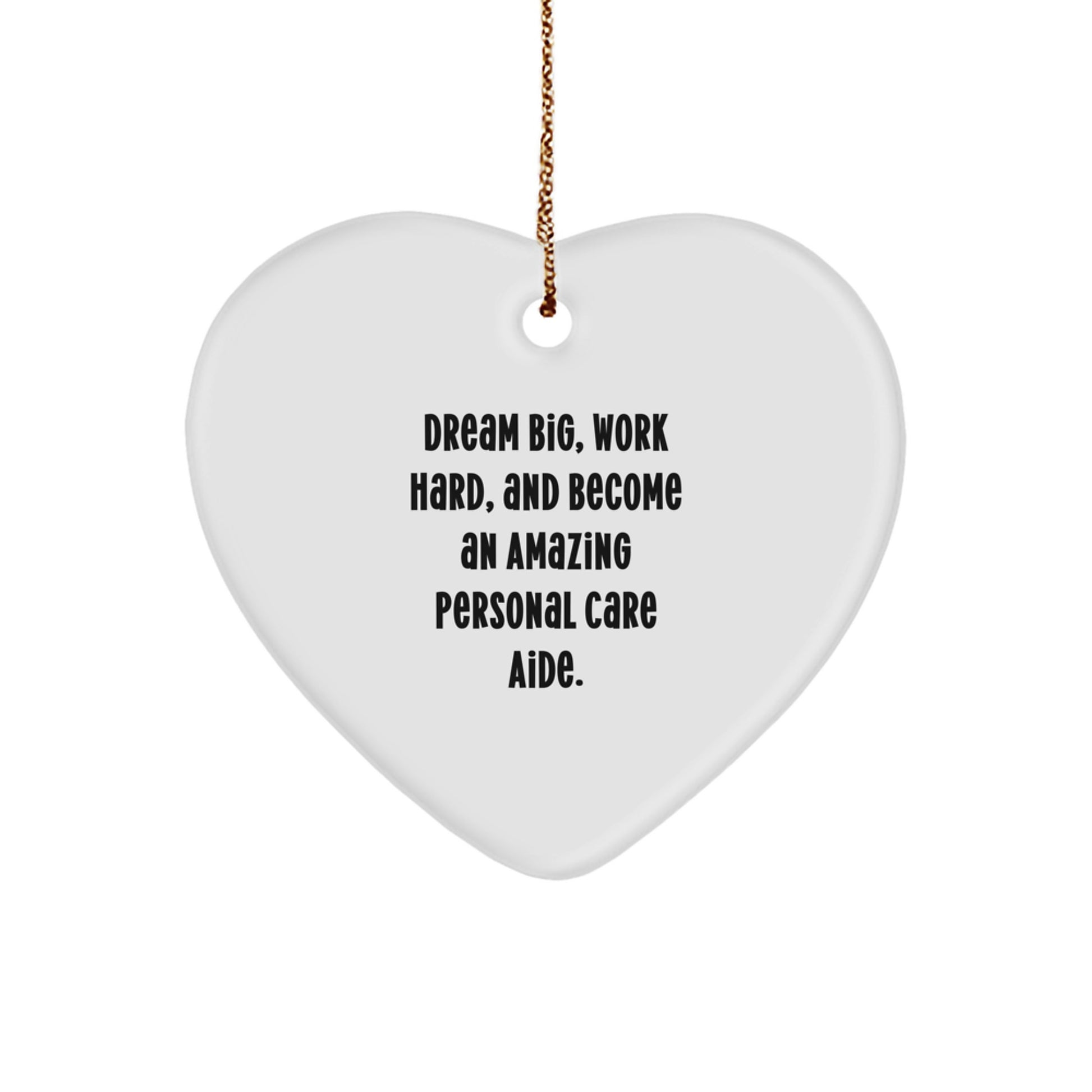 Dream Big Heart Ornament for Personal Care Aide Gifts from Family and Friends, Inspirational Motivational Quote, Christmas Unique Gifts for Her Him - Image 1