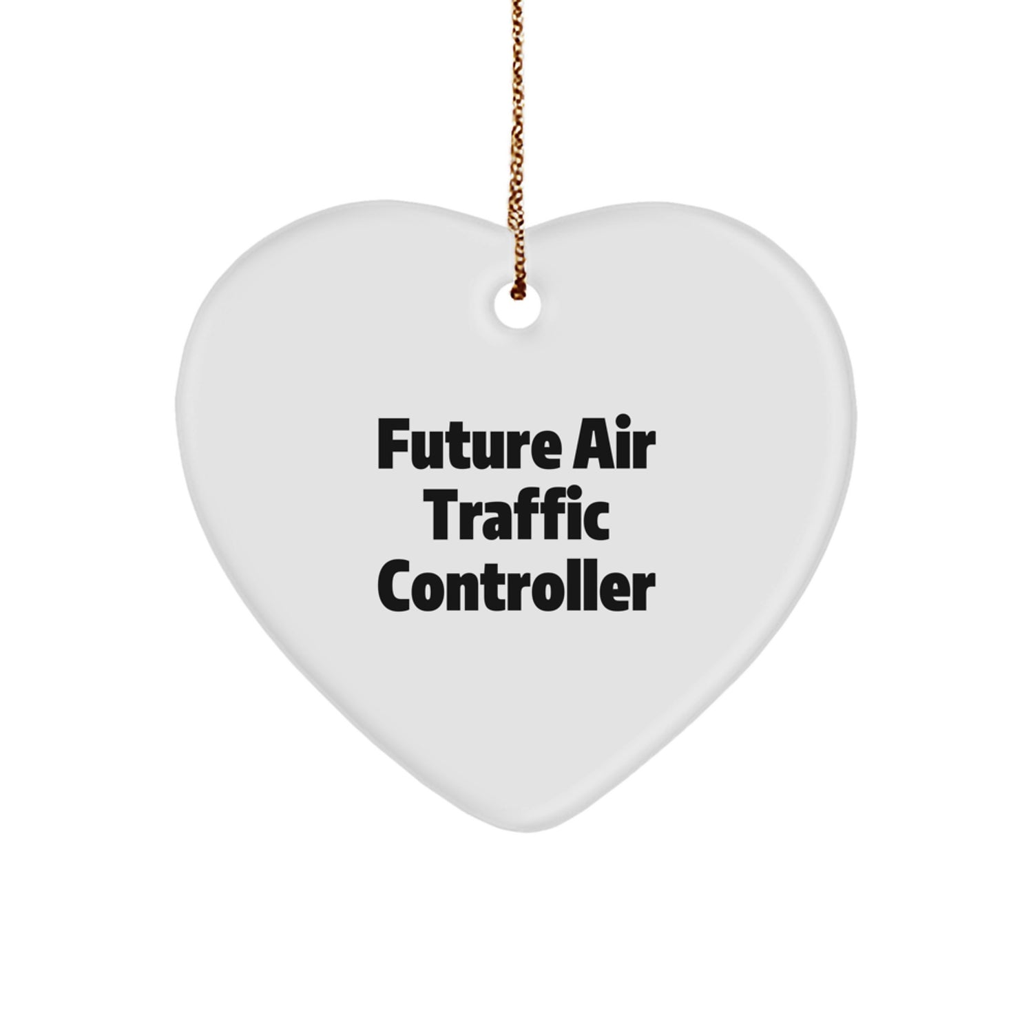 Future Air Traffic Controller Heart Ornament Gifts from Friends - Inspirational Quote, Christmas Unique - Image 1