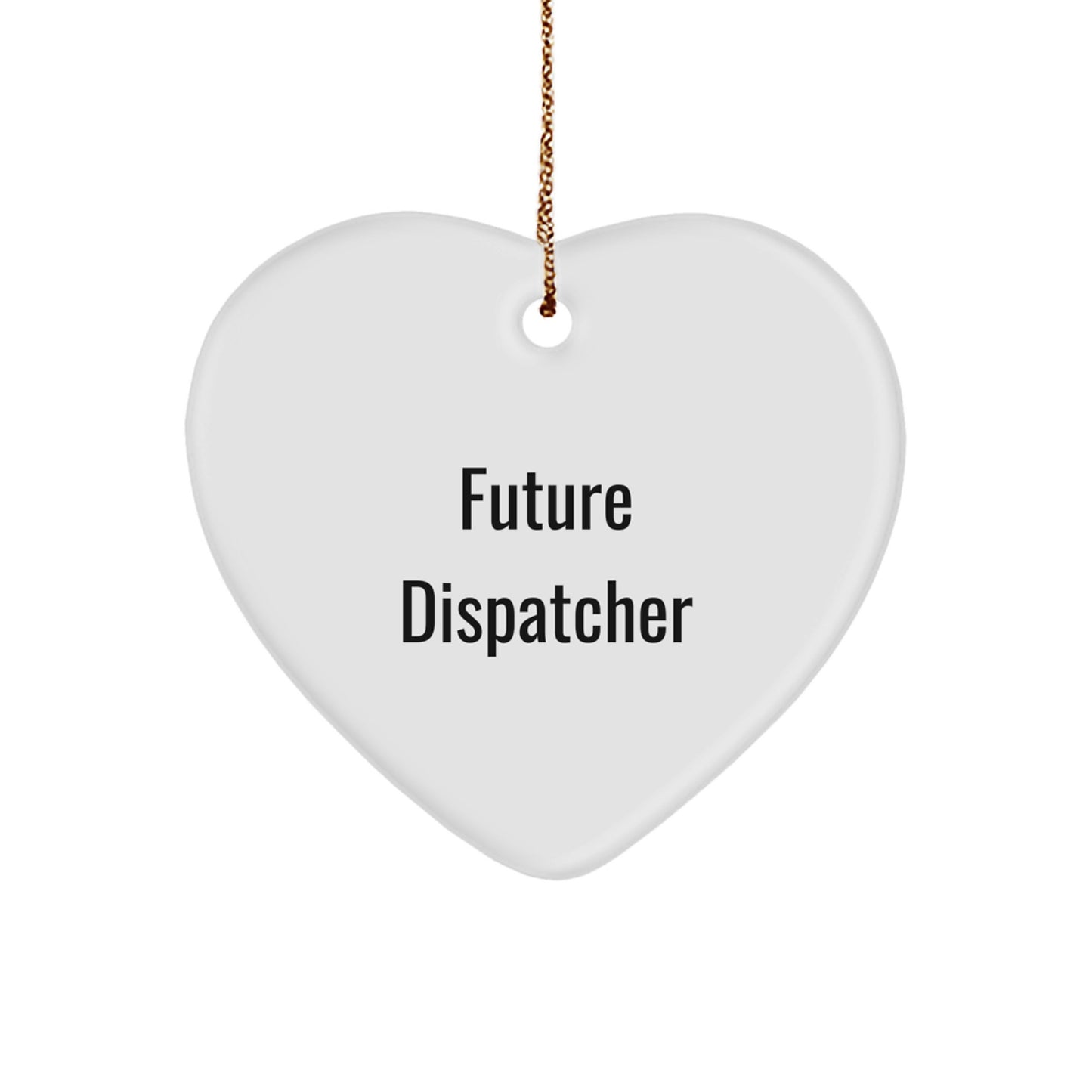 Funny Future Dispatcher Heart Ornament Gifts from Men for Christmas Unique Gifts, Heart Shaped Dispatcher Gifts, Funny Future Dispatcher Heart Ornament - Image 1